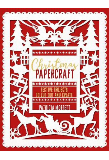Christmas Papercraft : Festive projects to cut out and creat - Humanitas