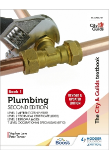 City & Guilds Textbook: Plumbing Book 1, Second Edition: For the Level 3 Apprenticeship (9189), Level 2 Technical Certificate (8202), Level 2 Diploma (6035) & T Level Occupational Specialisms (8710) - Humanitas