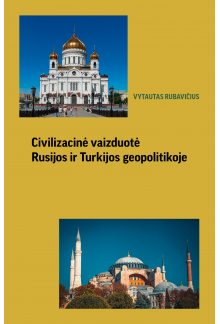 Civilizacinė vaizduotė Rusijosir Turkijos geopolitikoje - Humanitas