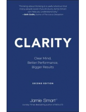 Clarity: Clear Mind, Better Performance, Bigger Results - Humanitas