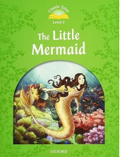Classic Tales Second Edition: Level 3: The Little Mermaid - Humanitas