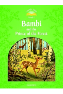 Classic Tales Second Edition: Level 3: Bambi and the Prince of the Forest - Humanitas