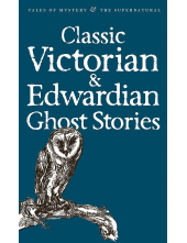 Classic Victorian & Edwardian Ghost Stories - Humanitas