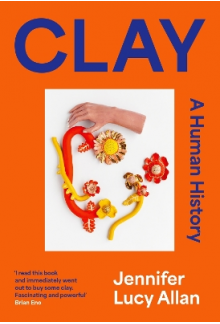 Clay : A Human History - Humanitas