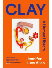 Clay : A Human History - Humanitas