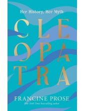 Cleopatra : Her History, Her M yth - Humanitas