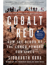 Cobalt Red: How the Blood of the Congo Powers Our Lives - Humanitas