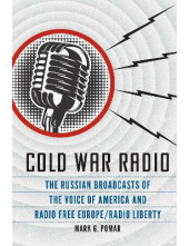 Cold War Radio : The Russian Broadcasts of the Voice of Ame - Humanitas