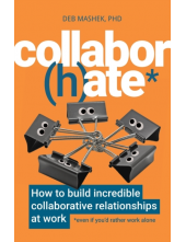 Collabor(h)ate: How to Build Incredible Collaborative Relat - Humanitas