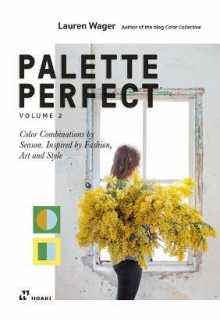 Palette Perfect, Vol. 2: Color Combinations by Season - Humanitas