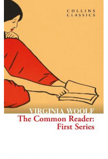 The Common Reader: First Series - Humanitas