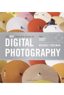 The New Complete Guide to Digital Photography - Humanitas