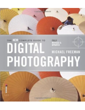 The New Complete Guide to Digital Photography - Humanitas