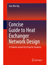Concise Guide to Heat Exchanger Network Design: A Problem-based Test Prep for Students - Humanitas