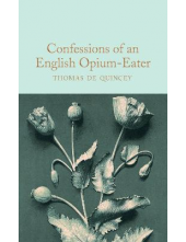 Confessions of an English Opium-Eater  (Macmillan Collector's Library) - Humanitas