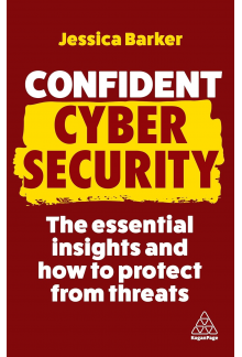 Confident Cyber Security: The Essential Insights and How to Protect from Threats - Humanitas