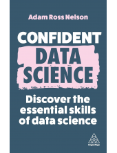 Confident Data Science: Discover the Essential Skills of Data Science - Humanitas