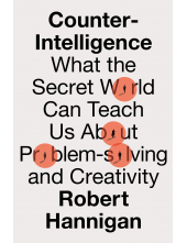 Counter-Intelligence: What the Secret World Can Teach Us - Humanitas