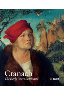 Cranach : The Early Years in Vienna - Humanitas