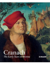 Cranach : The Early Years in Vienna - Humanitas