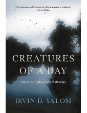 Creatures of a Day: And Others Tales of Psychotherapy - Humanitas