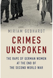 Crimes Unspoken: The Rape of German Women at the End of the - Humanitas