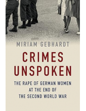 Crimes Unspoken: The Rape of German Women at the End of the - Humanitas