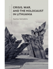 Crisis, War and the Holocaust in Lithuania - Humanitas