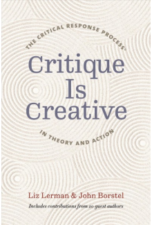 Critique is Creative: The Crit ical Response Process in Theor - Humanitas