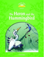 Classic Tales Second Edition: Level 3: Heron & Hummingbird - Humanitas