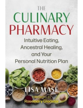 The Culinary Pharmacy : Intuitive Eating, Ancestral Healing - Humanitas