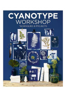 Cyanotype Workshop: Techniques & Projects - Humanitas