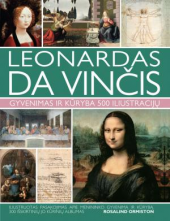 Leonardas Da Vinčis. Gyvenimasir kūryba. 500 iliustracijų - Humanitas