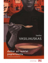 dabar aš ramiai papietausiu - Humanitas