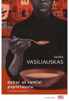 dabar aš ramiai papietausiu - Humanitas