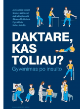 Daktare, kas toliau? Gyvenimas po insulto - Humanitas