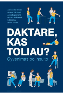 Daktare, kas toliau? Gyvenimas po insulto - Humanitas