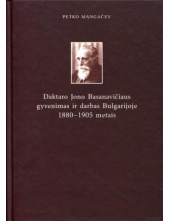 Daktaro Jono Basanavičiaus gyvenimas ir darbas Bulgarijoje - Humanitas