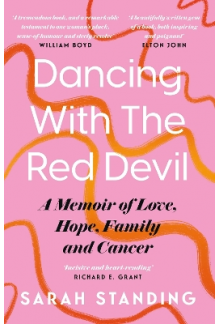 Dancing With The Red Devil: A Memoir of Love, Hope, Family and Cancer - Humanitas