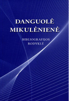 Danguolė Mikulėnienė. Bibliografijos rodyklė - Humanitas