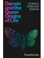 Darwin and the Queer Origins of Life: A History of Sex and Science - Humanitas
