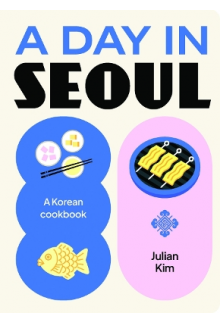 A Day in Seoul : A Korean Cookbook - Humanitas
