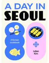 A Day in Seoul : A Korean Cookbook - Humanitas