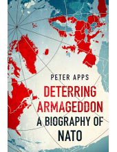 Deterring Armageddon: A Biography of NATO - Humanitas
