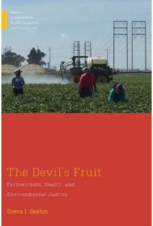 The Devil's Fruit: Farmworkers, Health and Environmental Justice - Humanitas