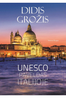 Didis grožis. UNESCO paveldas Italijoje - Humanitas