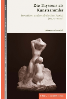 Die Thyssens als Kunstsammler: Investition und symbolisches Kapital (1900-1970). 2., durchgesehene Auflage - Humanitas