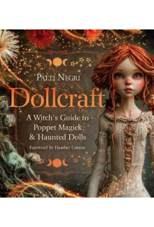 Dollcraft : A Witch's Guide to Poppet Magick & Haunted Dolls - Humanitas