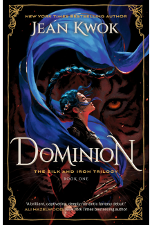 Dominion 1 The Silk & Iron Trilogy - Humanitas