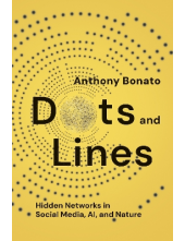 Dots and Lines: Hidden Networks in Social Media, AI, and Nature - Humanitas